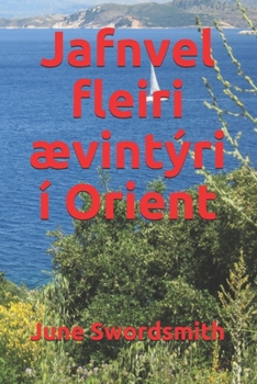Jafnvel fleiri ævintýri í Orient (Icelandic Edition)