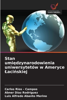 Stan umiedzynarodowienia uniwersytetów w Ameryce Lacinskiej (Polish Edition)