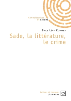 Paperback Sade, la littérature, le crime [French] Book