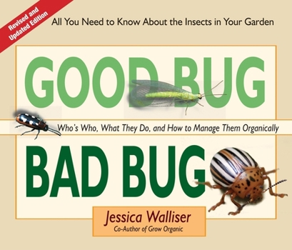 Spiral-bound Good Bug Bad Bug: Who's Who, What They Do, and How to Manage Them Organically (All You Need to Know about the Insects in Your Garden) Book