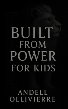 Paperback Built From Power: A Guide for Young Kings (Kid Version) Book