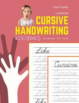 Paperback Learning Cursive Handwriting Workbook for Kids: Practice and review 1st 100 (#1-100) fry sight words book
