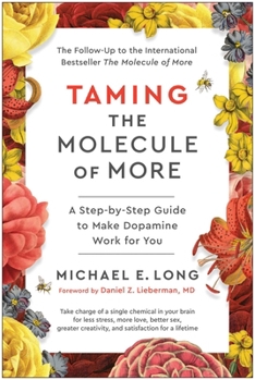 Hardcover Taming the Molecule of More: A Step-By-Step Guide to Make Dopamine Work for You Book