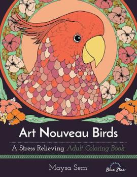 Paperback Art Nouveau Birds: A Stress Relieving Adult Coloring Book