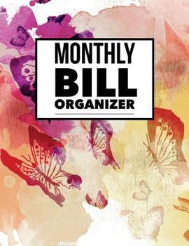 Monthly Bill Organizer: Watercolor Butterfly Design Personal Money Management With Calendar 2018-2019 Income List, Monthly Expense Categories and ... Page Notes