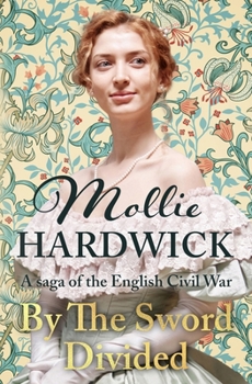 Paperback By The Sword Divided: A saga of the English Civil War Book