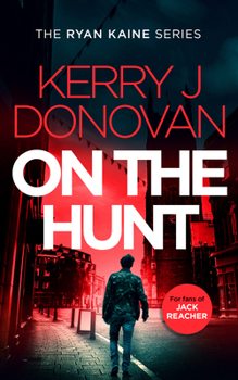 Paperback On the Hunt: Book 8 in the Ryan Kaine Series Book