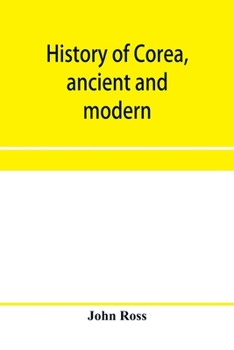 Paperback History of Corea, ancient and modern: with description of manners and customs, language and geography Book