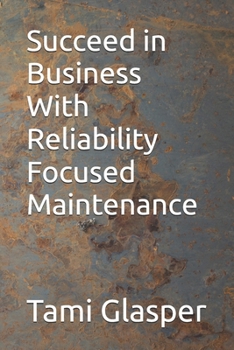 Paperback Succeed in Business With Reliability Focused Maintenance Book