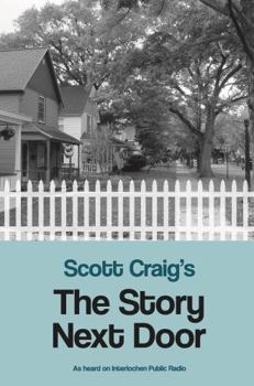 Paperback Scott Craig's The Story Next Door: As heard on Interlochen Public Radio Book