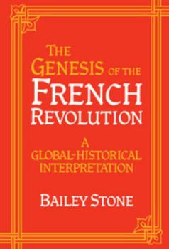 Hardcover The Genesis of the French Revolution: A Global Historical Interpretation Book