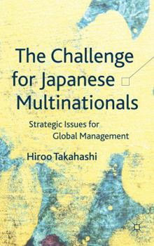 Hardcover The Challenge for Japanese Multinationals: Strategic Issues for Global Management Book