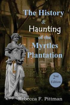 Paperback The History and Haunting of the Myrtles Plantation, 2nd Edition Book