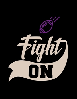 Fight On: Football Coach Binder | 2019-2020 Youth Coaching Notebook, Blank Field Pages, Calendar, Game Statistics, Team Roster | Football Coach Gifts