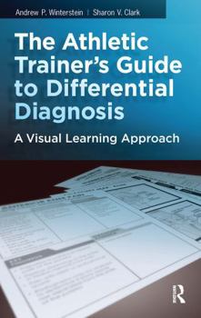 Hardcover The Athletic Trainer's Guide to Differential Diagnosis: A Visual Learning Approach Book