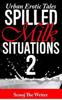 Paperback Spilled Milk Situations 2: Urban Erotic Tales Book