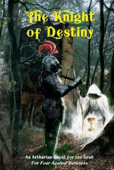 Paperback The Knight of Destiny: An Arthurian Quest for the Grail for Four Against Darkness Book