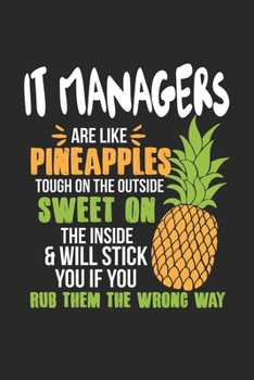 Paperback IT Managers Are Like Pineapples. Tough On The Outside Sweet On The Inside: IT Manager. Graph Paper Composition Notebook to Take Notes at Work. Grid, S Book