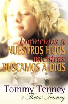 Paperback Formemos A Nuestros Hijos Mientras Buscamos A Dios [Spanish] Book