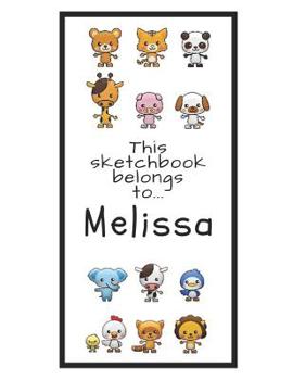 Paperback Melissa Sketchbook: Personalized Animals Sketchbook with Name: 120 Pages Book