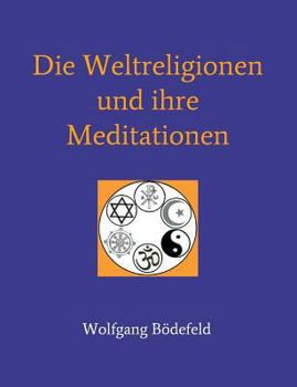 Paperback Die Weltreligionen und ihre Meditationen [German] Book