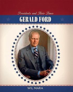 Gerald Ford - Book  of the Presidents and Their Times