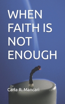 Paperback When Faith Is Not Enough Book