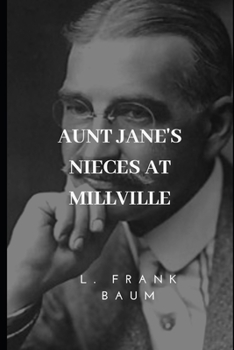 Aunt Jane's Nieces at Millville - Book #3 of the Aunt Jane's Nieces