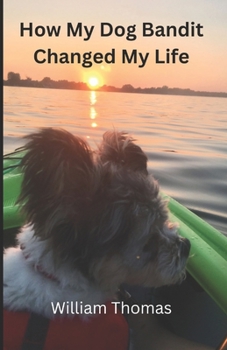 Paperback How My Dog Bandit Changed My Life Book