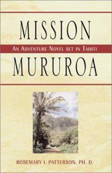 Paperback Mission Mururoa: An Adventure Novel Set in Tahiti Book