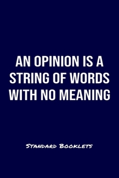 An Opinion Is A String Of Words With No Meaning Standard Booklets: A softcover fitness tracker to record four days worth of exercise plus cardio.