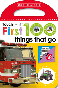 Board book First 100 Things That Go: Scholastic Early Learners (Touch and Lift) Book