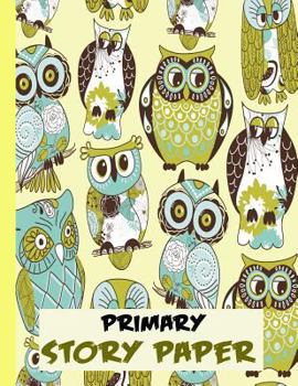 Paperback Primary Story Paper: Draw & Write Composition Book for Kids - Owls Yellow Book