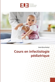 Paperback Cours en infectiologie pédiatrique [French] Book