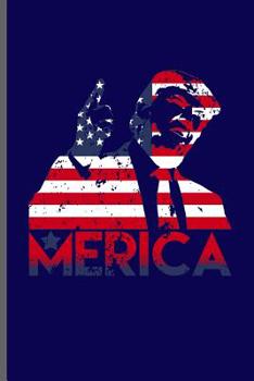 Merica: USA Independence Day notebooks gift (6"x9") Dot Grid notebook to write in