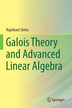 Paperback Galois Theory and Advanced Linear Algebra Book