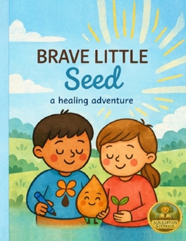 Paperback Brave Little Seed: a healing journey Book