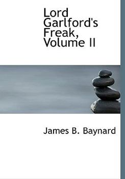 Paperback Lord Garlford's Freak, Volume II [Large Print] Book