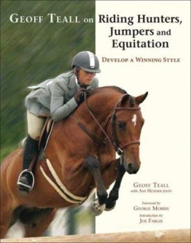 Hardcover Geoff Teall on Riding Hunters, Jumpers and Equitation: Develop a Winning Style Book