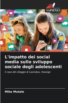 Paperback L'impatto dei social media sullo sviluppo sociale degli adolescenti [Italian] Book