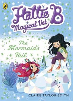 Paperback The Hattie B Magical Vet Mermaid's Tail Book 4 Book