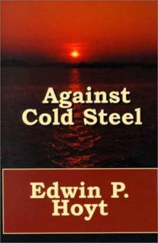 Against Cold Steel - Book #2 of the Stephen Decatur