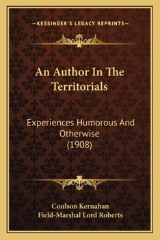 Paperback An Author In The Territorials: Experiences Humorous And Otherwise (1908) Book