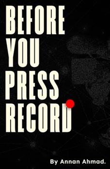 Paperback Before You Press Record: Learning Filmmaking from Mindset to Final Edit Book
