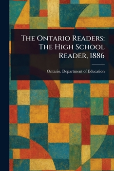 Paperback The Ontario Readers: The High School Reader, 1886 Book