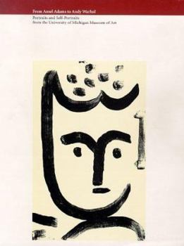 Paperback From Ansel Adams to Andy Warhol: Portraits and Self-Portraits from the University of Michigan Museum of Art Book