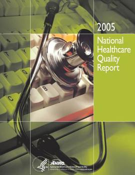 Paperback National Healthcare Quality Report, 2005 Book