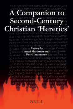 Paperback A Companion to Second-Century Christian 'heretics' Book