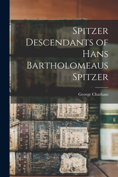 Paperback Spitzer Descendants of Hans Bartholomeaus Spitzer Book