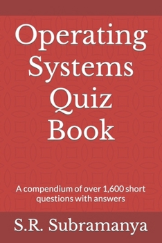 Paperback Operating Systems Quiz Book: A compendium of over 1,600 short questions with answers Book